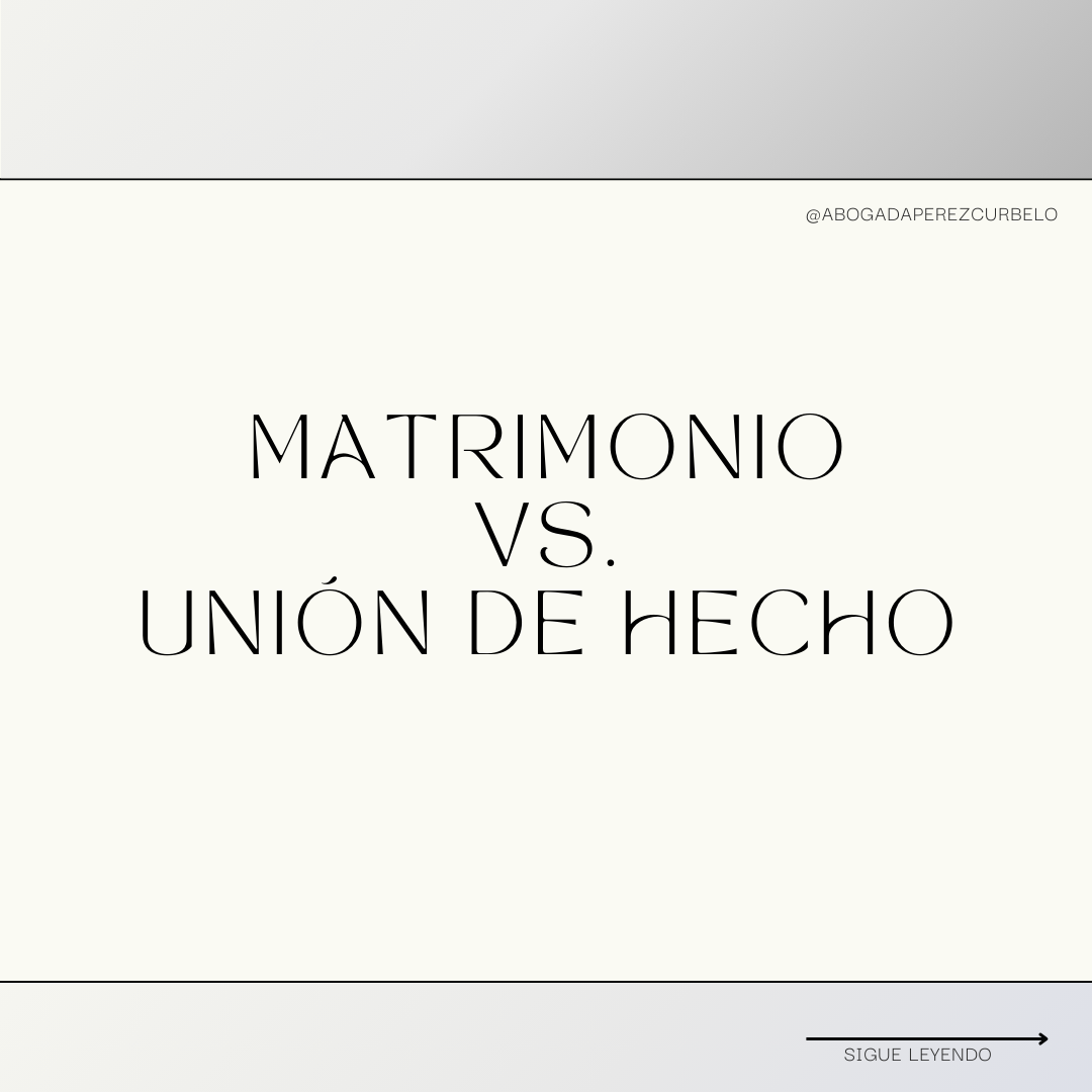 Matrimonio vs. Unión de hecho. Principales diferencias.