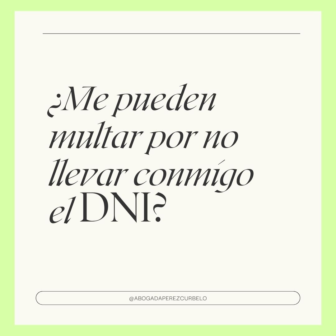 ¿Me pueden multar por no llevar conmigo el DNI?