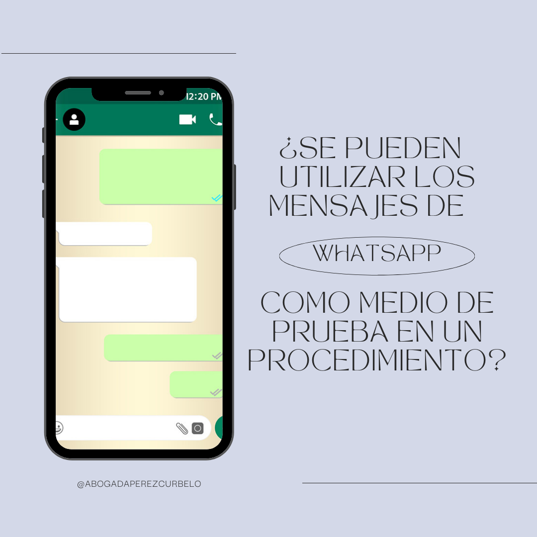 ¿Se pueden utilizar los mensajes de Whatsapp como medio de prueba en un procedimiento?