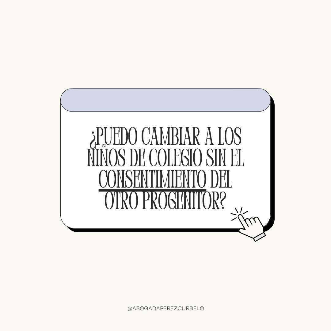 ¿Puedo cambiar a los niños del colegio sin el consentimiento del otro progenitor?