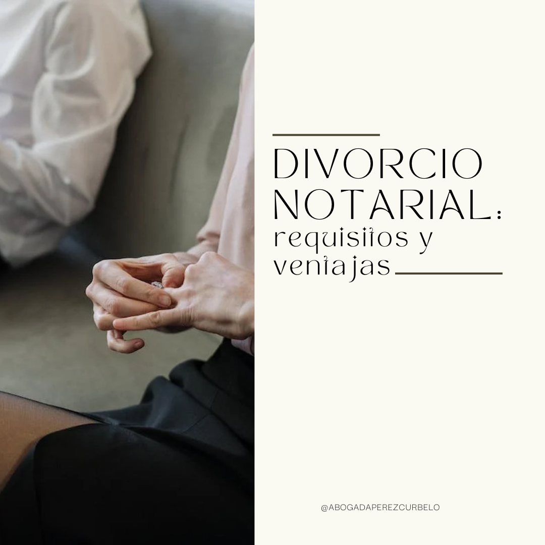 Divorcio notarial: requisitos y ventajas