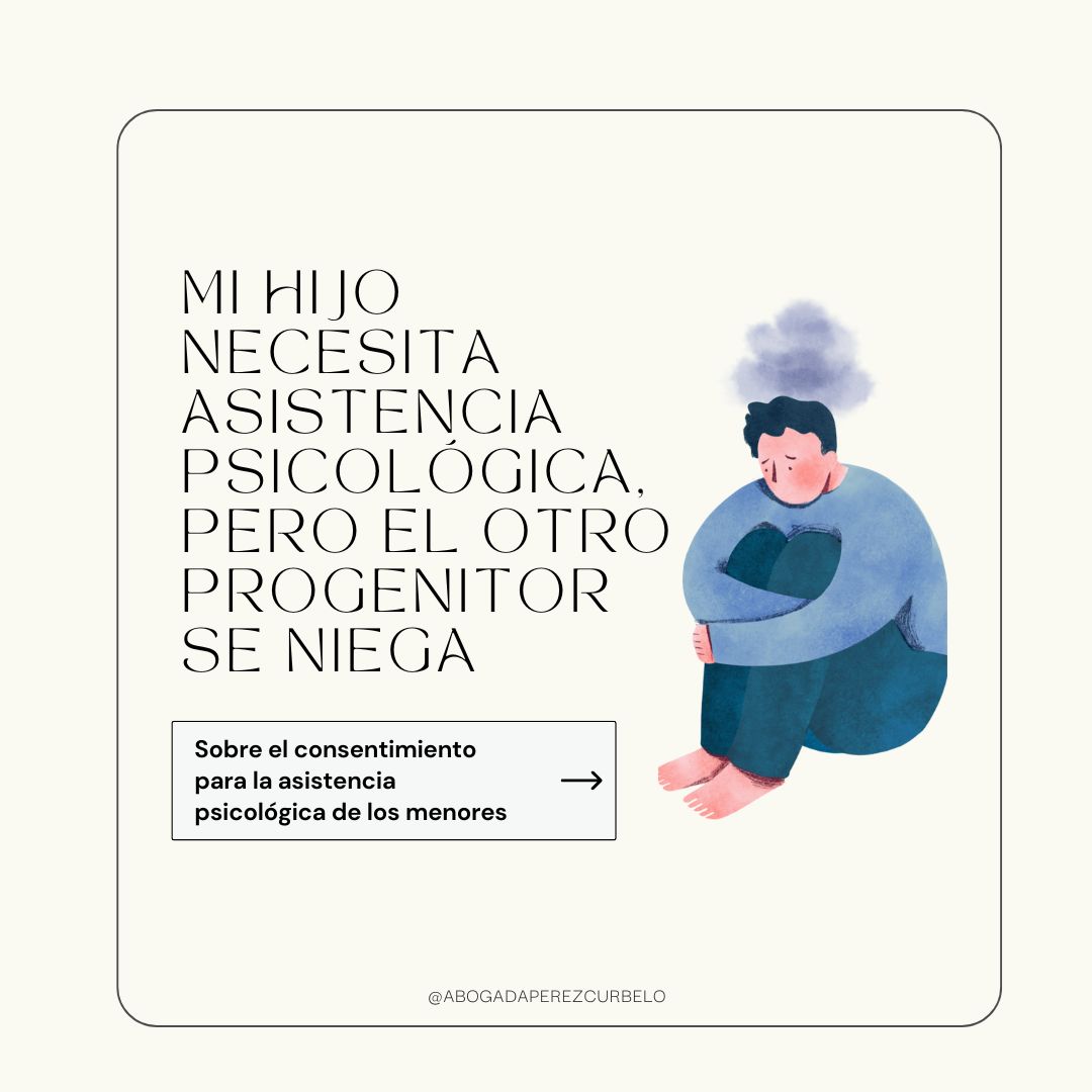 Mi hijo necesita asistencia psicológica, pero el otro progenitor se niega