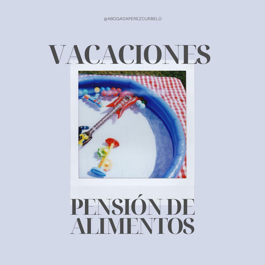 La pensión de alimentos durante las vacaciones de verano