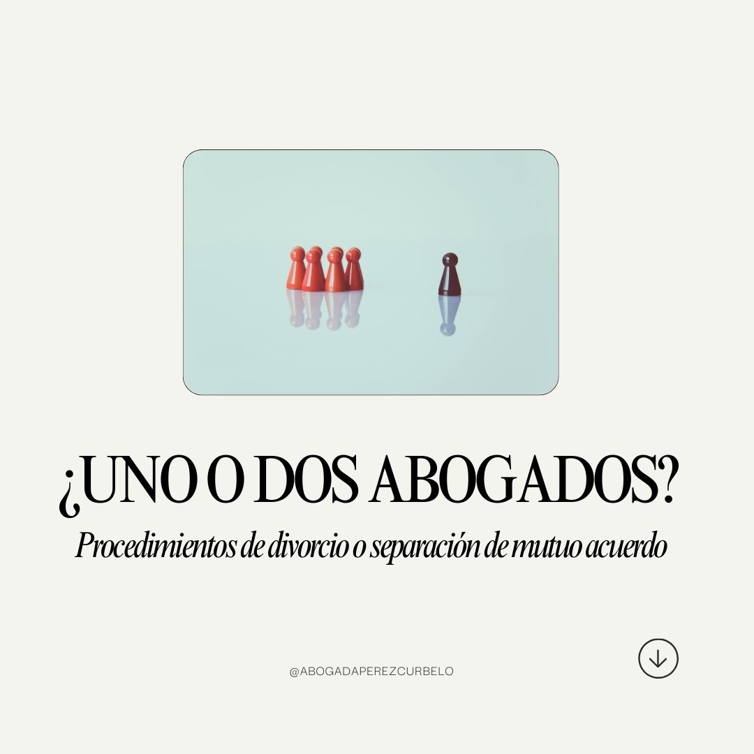¿Uno o dos abogados? Procedimientos de divorcio o separación de mutuo acuerdo