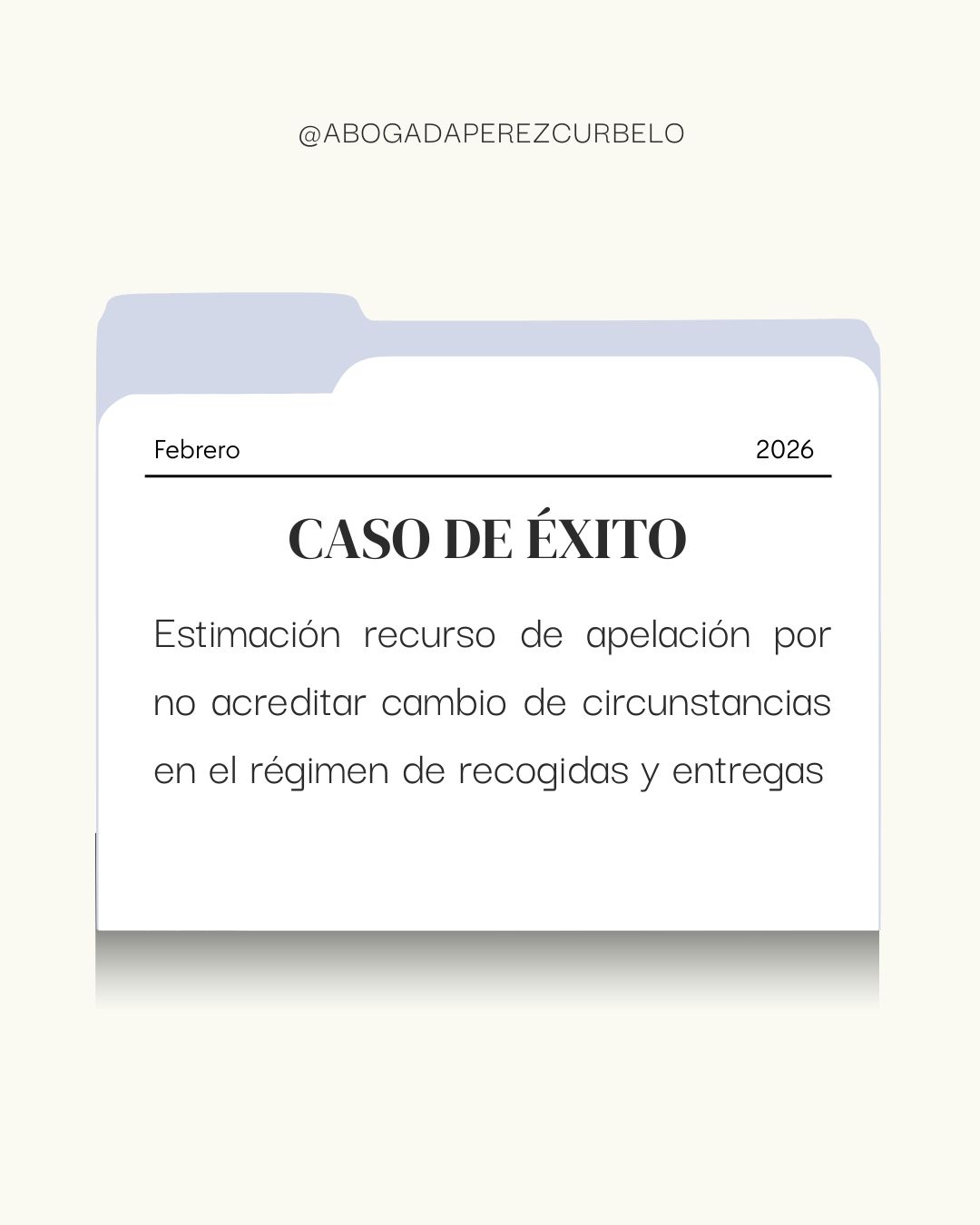 Caso de éxito | Estimación recurso de apelación por no acreditar cambio de circunstancias en el régimen de recogidas y entregas